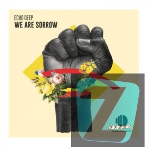 Echo Deep – We Are Sorrow