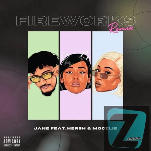 Jane ft Hersh & Moozlie – Fireworks (Remix)