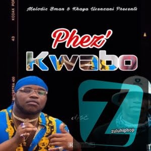 Melodic Bman ft Khaya Usenzani – PHEZ’KWABO