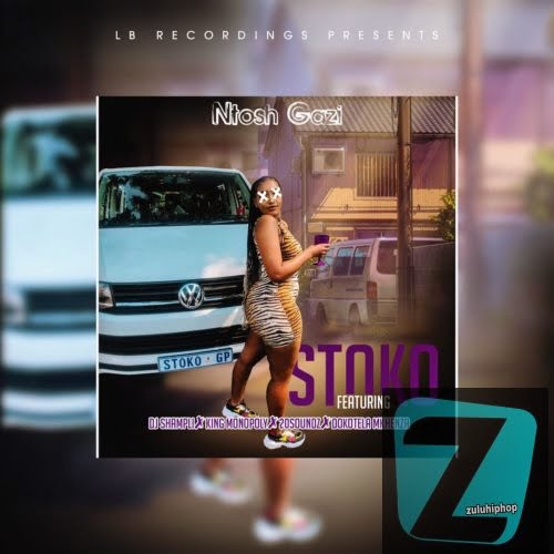 Ntosh Gazi & DJ Shampli ft 20ty Soundz, Dokotela Mkhenza, King Monopoly & Travis BW – Stoko
