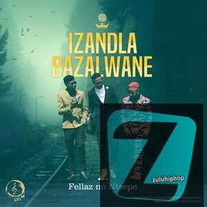 Fellas & Ntsepe – Izandla Bazalwane
