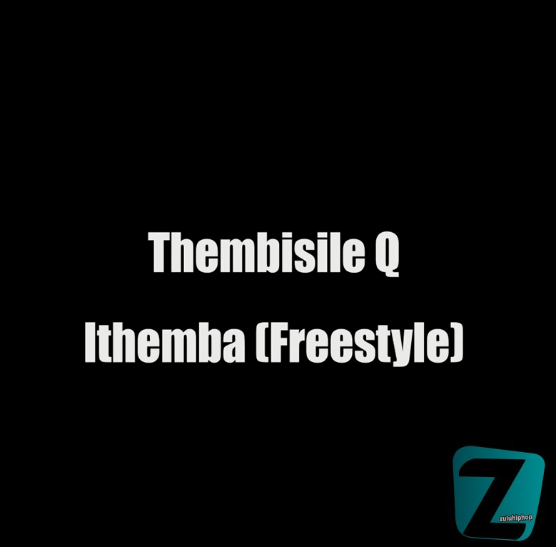 Thembisile Q – Ithemba (freestyle)