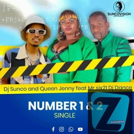 DJ Sunco & Queen Jenny Ft. Mr Six21 DJ – Number 1 & 2