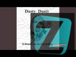 Dr Mthimba & Djy Ross Ft. Mr Miagi – Dusty Dusty