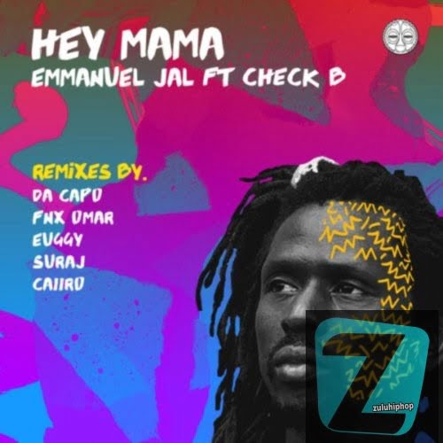 Emmanuel Jal, Check B – Hey Mama (Euggy Remix)