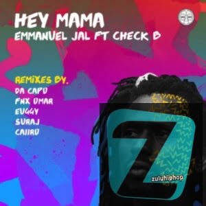 Emmanuel Jal, Check B – Hey Mama (FNX OMAR Remix)
