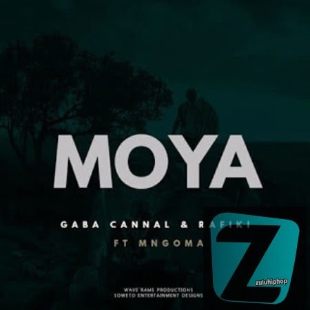 Gaba Cannal & Rafiki ft Mngoma Omuhle – Moya