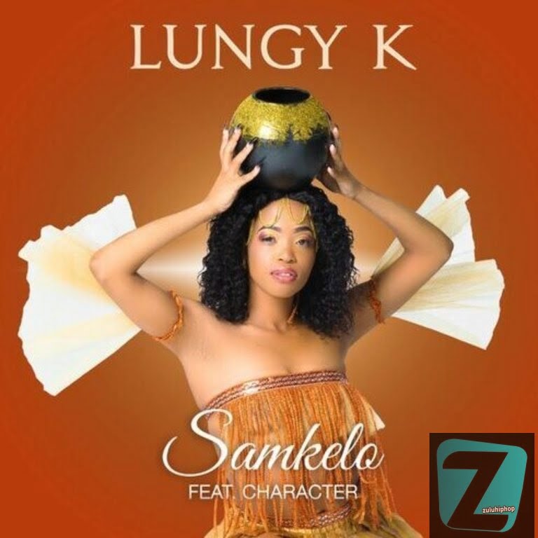 Lungy K ft Character – Samkelo