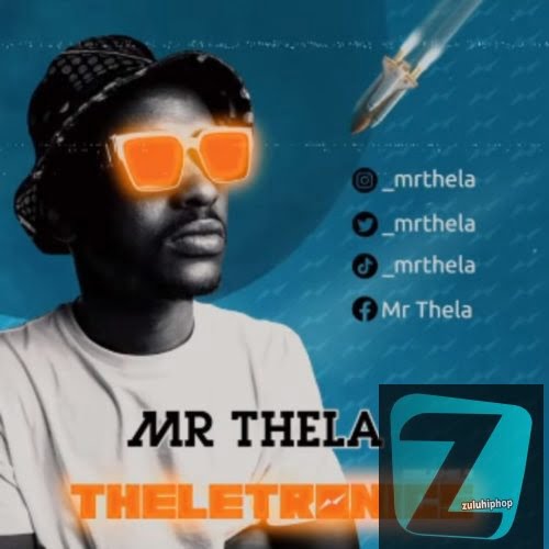 Mr Thela – Theletronics Vol 9 Mix