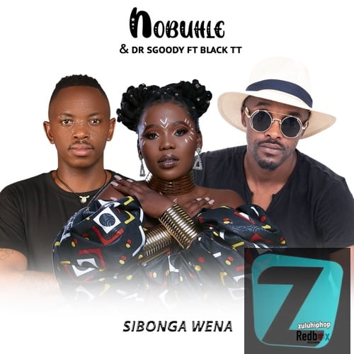 Nobuhle & DrSgoody Ft. Black TT – Sibonga Wena
