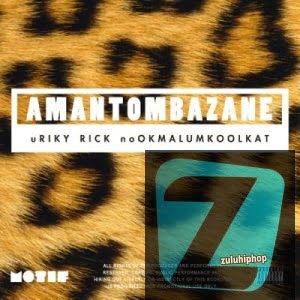 Riky Rick Ft. OkMalumKoolKat – Amantombazane