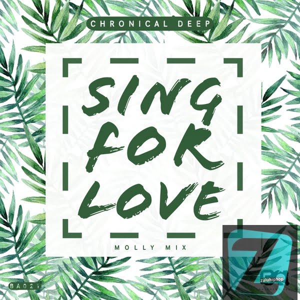 Chronical Deep – Sing For Love (Molly Mix)