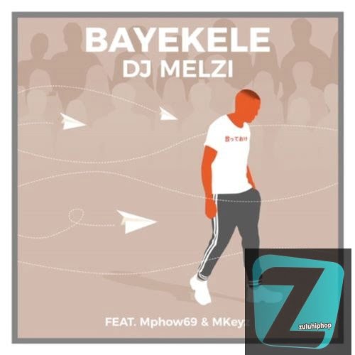 DJ Melzi ft Mphow69 & Mkeyz – Bayekele