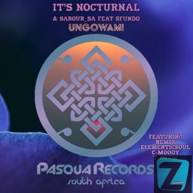 It’s Nocturnal Ft. Sabour_SA & Sfundo – Ungowami (C-Moody’s Pitched Mix)