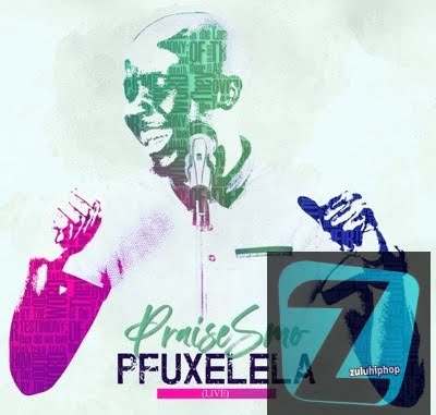 Praise Smo – Pfuxelela (Live)