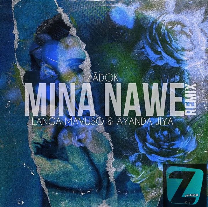 Zādok Ft. Ayanda Jiya & Langa Mavuso – Mina Nawe (Remix)