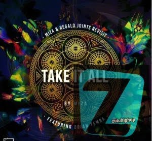Miza ft. Brian Temba – Take It All (Miza & Regalo Joints Revisit)