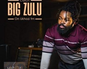 Big Zulu ft Kid X & Master Dee – Wema Dlamini