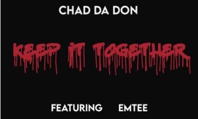 Chad Da Don – Keep It Together Ft. Emtee