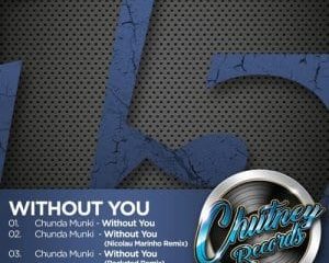 Chunda Munki – Without You (Original Mix)