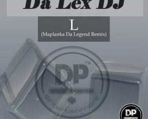 Da Lex DJ – L (Maplanka Da Legend Remix)