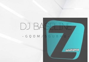 DJ Baseline – City Of Gqom 2.0