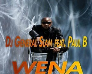 Dj General Slam & Paul B – Wena (Horisani De Healer Eclipse Remix)