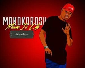 DJ Makokorosh – Akbe Buzy