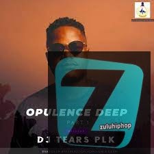 DJ Tears PLK – Opulence Deep Part 1
