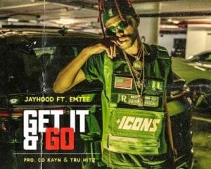 Jay Hood – Get It & Go Ft. Emtee