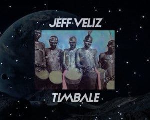 Jeff Veliz – Timbale (Original Mix)