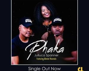 Julluca Spanner – Phaka (Prod. by Tonic Jazz) Ft. Winnie Khumalo