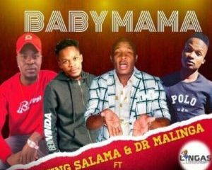 King Salama & Dr Malinga ft DJ Active Khoisan & LTD RSA – Baby Mama