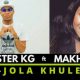 Master KG – Jola Khule Ft. Makhadzi