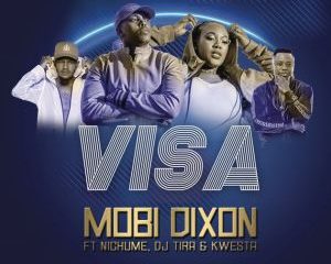 Mobi Dixon – Visa Ft. Kwesta, DJ Tira & Nichuma