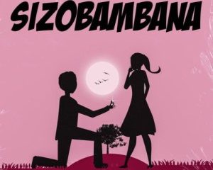 Mthandazo Gatya ft. Nhlonipho– Sizobambana