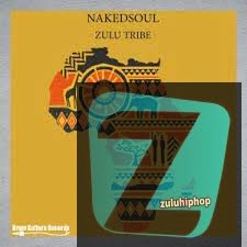 Nakedsoul & MDU De Deepcalist – Zulu Warrior