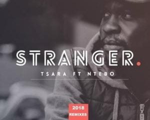 Tsara, Ntebo – Stranger (DJ Zea Expression Remix)