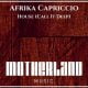 Afrika Capriccio – House (Call It Deep) (Afro House) 2017