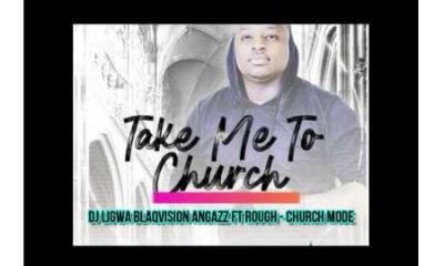 DJ Ligwa, Blaqvision & Angazz – Church Mode Ft. Rough