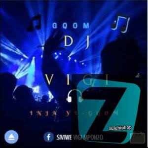 Dj vigi – Latest Gqom mix 2020 (Nkosi Ndithembe Wena)