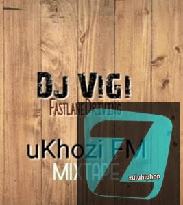 Dj Vigi – Ukhozi FM 1st mix