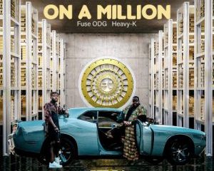 Heavy K, Fuse ODG & Safwes Gods – On a Million