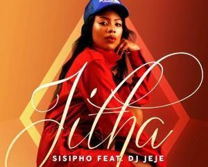 Sisipho – Jitha Ft. DJ Jeje