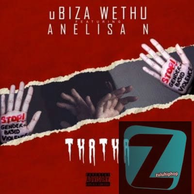 Ubiza Wethu – Thatha Ft. Anelisa N