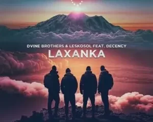 Dvine Brothers & Leskosol – Laxanka ft Decency