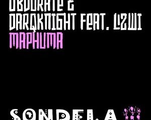 Obdurate & DarqKnight – Maphuma ft. Lizwi