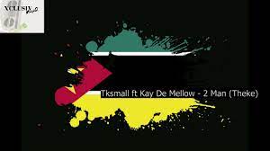 TK.Small – 2 Man (Theke Mix) ft. Kay De Mellow