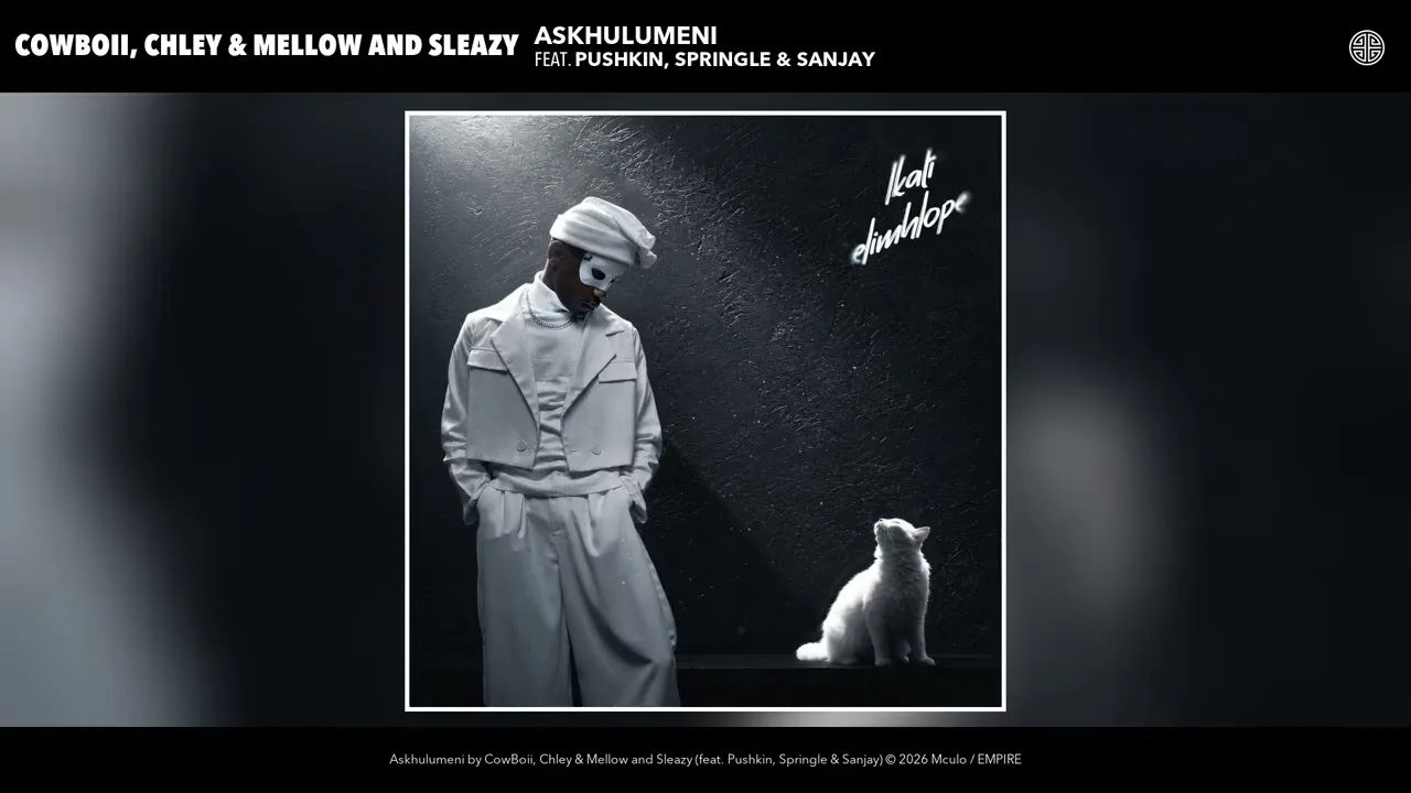 CowBoii, Chley &amp; Mellow and Sleazy - Askhulumeni (Official Audio)